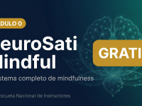 Módulo 0: Neurosati Mindful, El sistema completo de Mindfulness